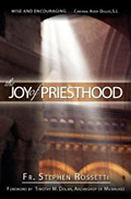 The Joy of Priesthood by Fr. Stephen R. Rossetti. Buy the book at Amazon.com