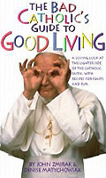 Click here to order 'The Bad Catholic's Guide'!